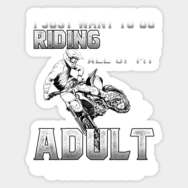 I juts want to go riding & ignore all of my adult problems Sticker by TEEPHILIC